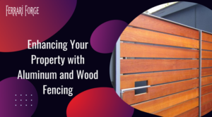 Read more about the article Enhancing Your Property with Aluminum and Wood Fencing