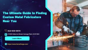 Read more about the article The Ultimate Guide to Finding Custom Metal Fabricators Near You